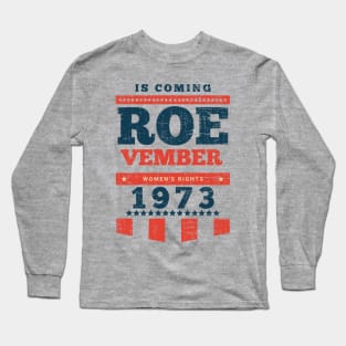 Roevember is coming Long Sleeve T-Shirt